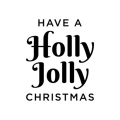 Have a Holly Jolly Christmas Greeting Card, Holly Jolly Text, Christmas Card, Holiday Banner, Holiday Card Snowflake Vector Illustration Background