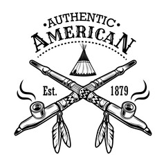 Fototapeta premium Authentic Americans symbol vector illustration. Wigwam, crossed pipes of peace, text. Native Americans and Red Indian concept for emblems or labels templates