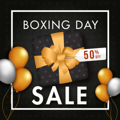 Boxing Day Sale Poster Design With 50% Off Tag, Top View Gift Box And Balloons On Black Background.