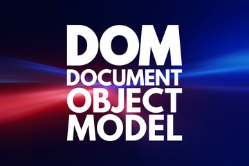 DOM - Document Object Model acronym, technology concept background