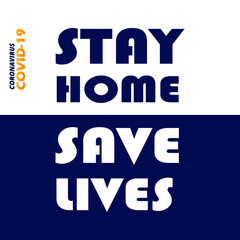 Coronavirus Covid-19. Stay Home Save Lives, Let's Stop COVID-19, stay home in COVID-19 coronavirus outbreak, stay in the house to prevent virus infection. Vector illustration