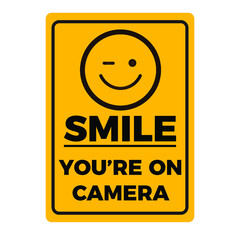 Smile You're On Camera sign. Warning sign template. Eps10 vector illustration.