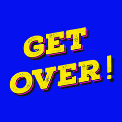 Get Over text icon. 3D motivation concept. Eps 10 vector illustration