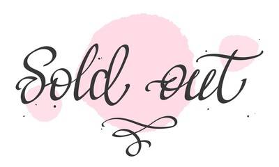 Handwritten lettering, calligraphic phrase - Sold Out - vector illustration