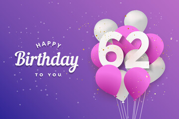 Fototapeta na wymiar Happy 62th birthday balloons greeting card background. 62 years anniversary. 62th celebrating with confetti. Vector stock 