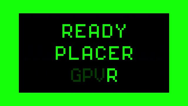Decoding a message on a computer screen: ready player four. 8-bit retro font, green text on a black background.
