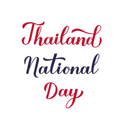Thailand National Day calligraphy hand lettering isolated on white. Vector template for banner, typography poster, flyer, greeting, card, postcard, sign, etc