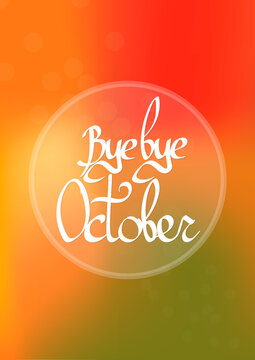 Bye October, isolated calligraphy phrase, words design template, vector illustration