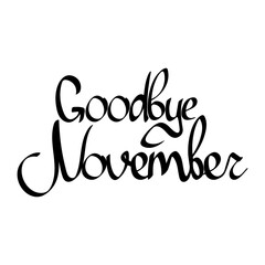 Bye November, isolated calligraphy phrase, words design template, vector illustration