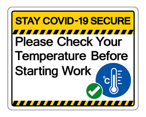 Stay Covid-19 Secure Please Check Your Temperature Before Start Work Symbol Sign, Vector Illustration, Isolate On White Background Label. EPS10
