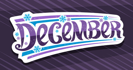 Vector banner for December, white badge with unique curly calligraphic font, decorative art stripes and snow flakes, greeting card with swirly hand writing lettering december on abstract background.