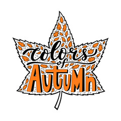 Colors of Autumn hand-drawn lettering in shape of a tree leaf. Seasonal typography for poster, social media, or print. Vector phrase isolated on white background with outline doodle elements.