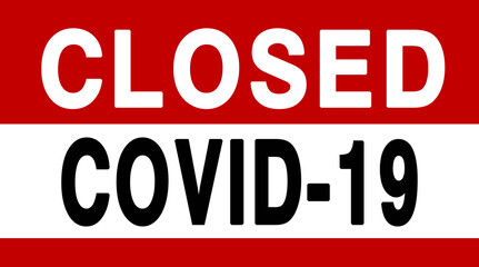 Text Closed COVID-19 on red and white background. Information sign