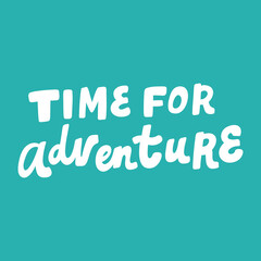 Time for Adventure. Hand drawn lettering logo for social media content