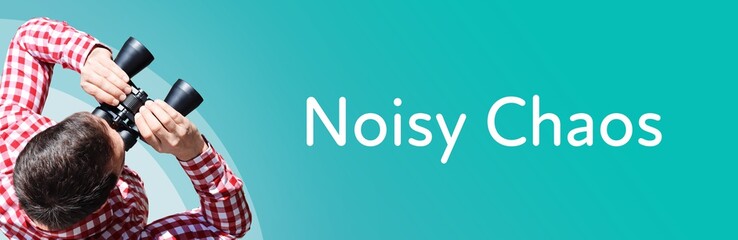 Noisy Chaos. Man observing with binoculars. Focus on text/word. Panorama format. Blue/turquoise...