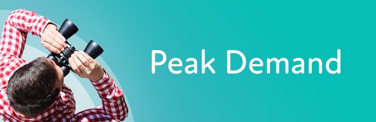 Peak Demand. Man observing with binoculars. Focus on text/word. Panorama format. Blue/turquoise...