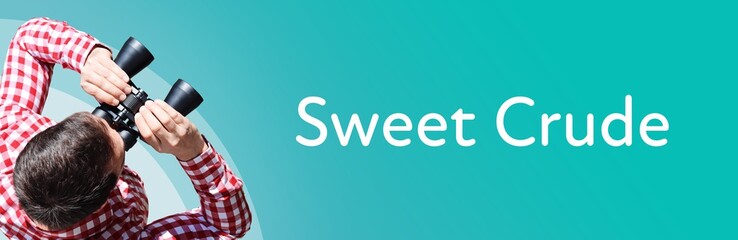 Sweet Crude. Man observing with binoculars. Focus on text/word. Panorama format. Blue/turquoise...