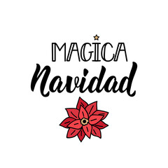 Translation from Spanish - Magical Christmas. Lettering. Ink illustration. Modern brush calligraphy.