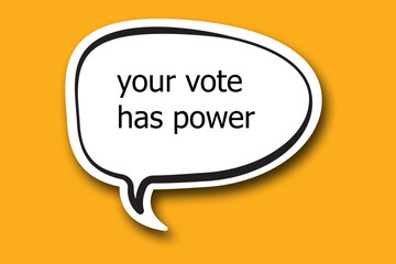 your vote has power word written talk bubble