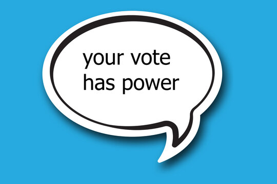 your vote has power word written talk bubble