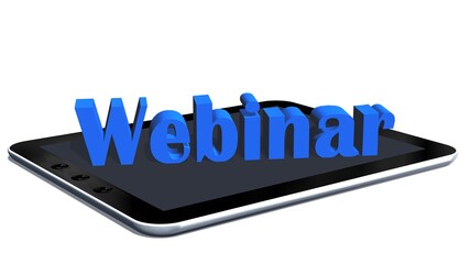 Webinar - lettering in blue shown over a tablet display - home office or schooling concept - isolated on white background - 3D illustration
