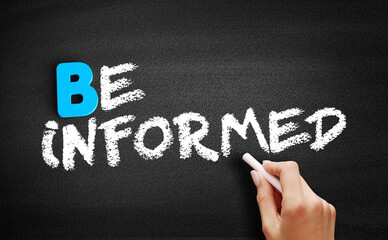 Be Informed text on blackboard, concept background
