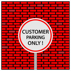 Obraz premium Customer parking only Sign. Vector Illustration on Brick wall background. 