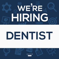 creative text Design (we are hiring Dentist),written in English language, vector illustration.