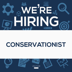 creative text Design (we are hiring Conservationist),written in English language, vector illustration.