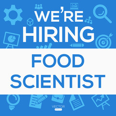 Obraz premium creative text Design (we are hiring Food scientist),written in English language, vector illustration.