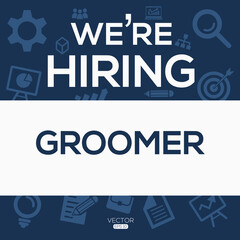 creative text Design (we are hiring Groomer),written in English language, vector illustration.