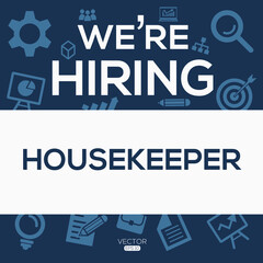 creative text Design (we are hiring Housekeeper),written in English language, vector illustration.