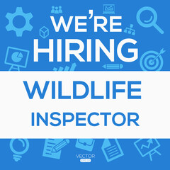 creative text Design (we are hiring Wildlife inspector),written in English language, vector illustration.