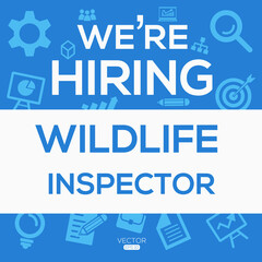 Obraz premium creative text Design (we are hiring Wildlife inspector),written in English language, vector illustration.