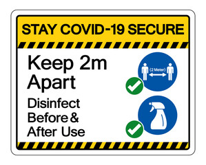 Stay Covid-19 Secure Keep 2m Apart Disinfect Before After Use   Symbol Sign, Vector Illustration, Isolate On White Background Label. EPS10