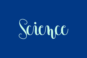 Science. Cursive Calligraphy Cyan Color Text On Blue Background