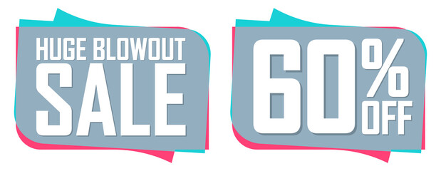 Huge Blowout Sale, 60% off, banners design template, discount tags, vector illustration