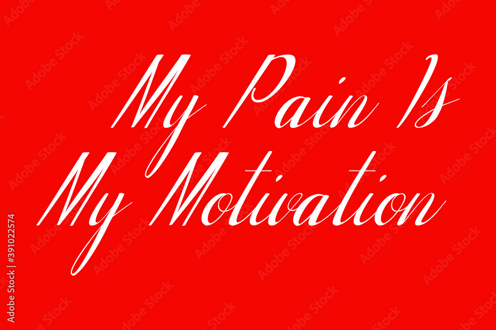 Fototapete My Pain Is My Motivation Cursive Typography White Color Text On Red Background