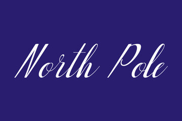 North Pole Cursive Typography White Color Text On Dork Blue Background  