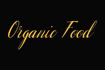 Organic Food Cursive Typography Yellow Color Text On Black Background