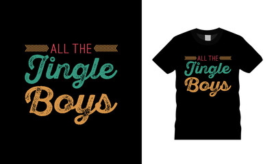 All The Jingle Boys Christmas T Shirt Design, Typography t shirt, apparel, vector, eps 10