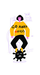 Protest against coronavirus. Young girl fighting with coronavirus at home. Coronavirus go away lettering. Covid poster.