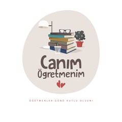 Canim ogretmenim, Ogretmenler Gunu Kutlu Olsun. Translate: My Dear Teacher, Happy Teacher's Day. Vector celebration. Ornament, flower, book.
