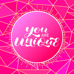 You are Unique brush lettering. Vector stock illustration for card or poster