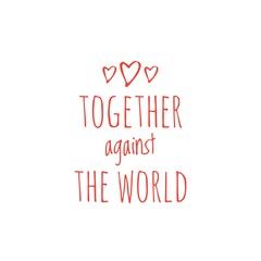 Fototapeta na wymiar ''Together against the world'' Love Motivational Quote Word Lettering Illustration