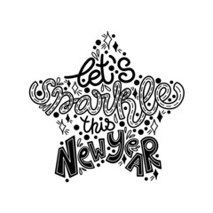 Vector black and white lettering. Inscription lets sparkle this New Year