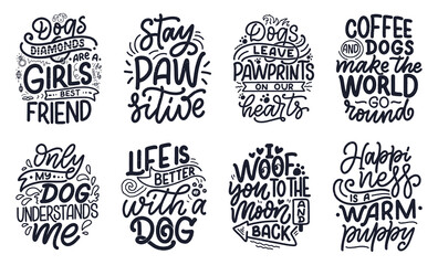 Vector illustration with funny phrases. Hand drawn inspirational quotes about dogs. Lettering for poster, t-shirt, card, invitation, sticker.