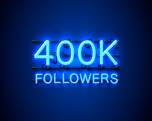 Thank you followers peoples, 400k online social group, neon happy banner celebrate, Vector