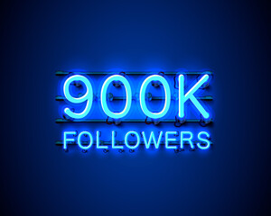 Thank you followers peoples, 900k online social group, neon happy banner celebrate, Vector