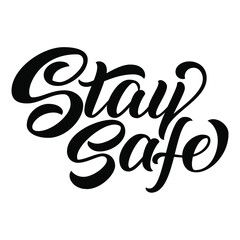 Stay safe brush hand lettering, script calligraphy on white background. Vector type illustration.